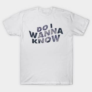 Do I Wanna Know Floral? T-Shirt